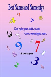 Download Best Names and Numerology: Don’t give your child a name, give a meaningful name pdf, epub, ebook