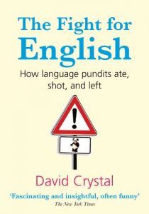 Download The Fight for English: How language pundits ate, shot, and left pdf, epub, ebook