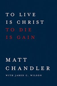 Download To Live Is Christ to Die Is Gain pdf, epub, ebook