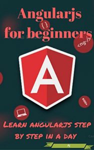 Download Angularjs for beginners – Learn angularjs step by step in a day pdf, epub, ebook