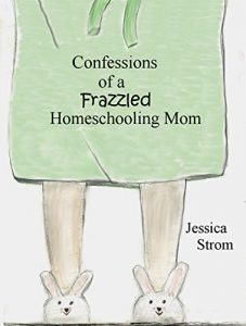 Download Confessions of a Frazzled Homeschooling Mom pdf, epub, ebook