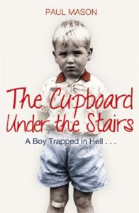 Download The Cupboard Under the Stairs: A Boy Trapped in Hell… pdf, epub, ebook