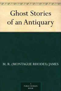 Download Ghost Stories of an Antiquary pdf, epub, ebook