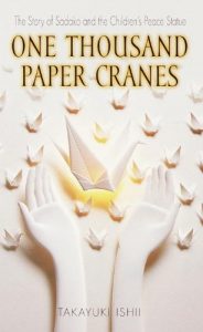 Download One Thousand Paper Cranes: The Story of Sadako and the Children’s Peace Statue pdf, epub, ebook