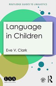 Download Language in Children (Routledge Guides to Linguistics) pdf, epub, ebook