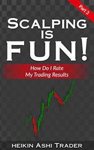 Download Scalping is Fun! 3: Part 3: How Do I Rate My Trading Results? pdf, epub, ebook