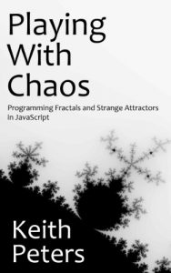 Download Playing with Chaos: Programming Fractals and Strange Attractors in JavaScript pdf, epub, ebook