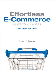 Download Effortless E-Commerce with PHP and MySQL (Voices That Matter) pdf, epub, ebook