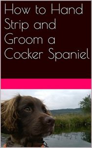 Download How to Hand Strip and Groom a Cocker Spaniel pdf, epub, ebook