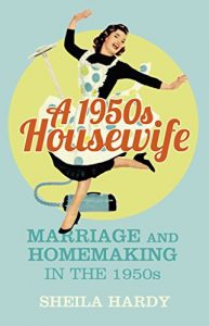 Download A 1950s Housewife: Marriage and Homemaking in the 1950s pdf, epub, ebook