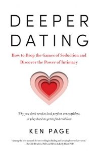 Download Deeper Dating: How to Drop the Games of Seduction and Discover the Power of Intimacy pdf, epub, ebook