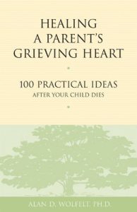 Download Healing a Parent’s Grieving Heart: 100 Practical Ideas After Your Child Dies (Healing a Grieving Heart series) pdf, epub, ebook
