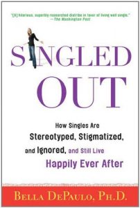 Download Singled Out: How Singles Are Stereotyped, Stigmatized, and Ignored, and Still Live Happily Ever After pdf, epub, ebook