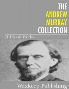 Download The Andrew Murray Collection: 21 Classic Works pdf, epub, ebook