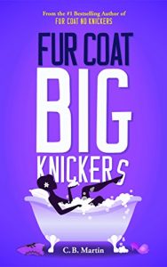 Download Fur Coat Big Knickers: The #1 Bestselling Romantic Comedy Series Continues … (The Fur Coat Series) pdf, epub, ebook