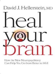 Download Heal Your Brain: How the New Neuropsychiatry Can Help You Go from Better to Well pdf, epub, ebook
