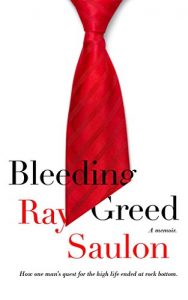 Download Bleeding Greed: How one man’s quest for the high life ended at rock bottom pdf, epub, ebook