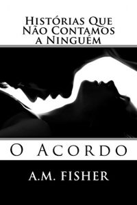 Download Histórias Que Não Contamos a Ninguém: O Acordo (Portuguese Edition) pdf, epub, ebook