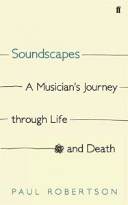 Download Soundscapes: A Musician’s Journey through Life and Death pdf, epub, ebook