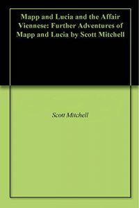 Download Mapp and Lucia and the Affair Viennese: Further Adventures of Mapp and Lucia by Scott Mitchell pdf, epub, ebook