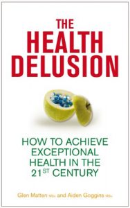 Download The Health Delusion: How to Achieve Exceptional Health in the 21st Century pdf, epub, ebook