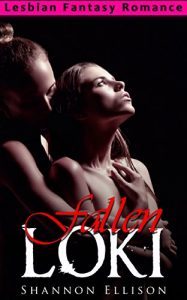 Download Romance: Lesbian Romance: Fallen Loki (Paranormal Fantasy First Time Taboo FF Romance) (New Adult Love Triangle Forbidden LGBT Short Stories Book 1) pdf, epub, ebook