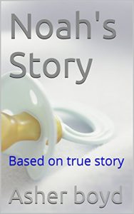 Download Noah’s Story: Based on true story (Life in foster care Book 6) pdf, epub, ebook