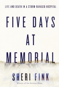 Download Five Days at Memorial: Life and Death in a Storm-ravaged Hospital pdf, epub, ebook