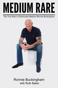 Download Medium Rare: The True Story of Spiritualist Medium Ronnie Buckingham pdf, epub, ebook