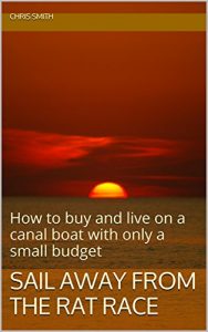 Download Sail away from the rat race: How to buy and live on a canal boat with only a small budget pdf, epub, ebook