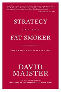 Download Strategy and the Fat Smoker; Doing What’s Obvious But Not Easy pdf, epub, ebook