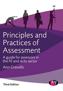 Download Principles and Practices of Assessment: A guide for assessors in the FE and skills sector (Further Education and Skills) pdf, epub, ebook