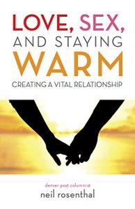 Download Love, Sex and Staying Warm: Creating a Vital Relationship pdf, epub, ebook