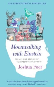 Download Moonwalking with Einstein: The Art and Science of Remembering Everything pdf, epub, ebook