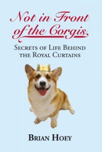 Download Not in Front of the Corgis: Secrets of Life Behind the Royal Curtains pdf, epub, ebook