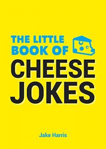 Download The Little Book of Cheese Jokes pdf, epub, ebook