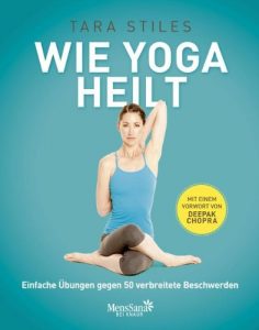 Download Wie Yoga heilt: Einfache Übungen gegen 50 verbreitete Beschwerden (German Edition) pdf, epub, ebook