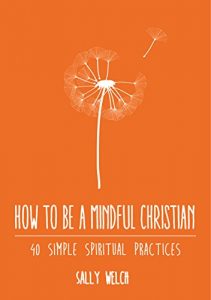 Download How to be a Mindful Christian pdf, epub, ebook