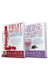 Download Alkaline Drinks: 2 in 1 Bundle: Fruit Infused Water & Smoothies for Holistic Wellness and Weight Loss (Alkaline Diet, Clean Eating, Nutrition) pdf, epub, ebook