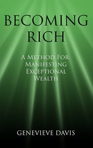 Download Becoming Rich: A Method for Manifesting Exceptional Wealth (A Course in Manifesting Book 4) pdf, epub, ebook