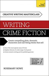 Download Masterclass: Writing Crime Fiction: How to create compelling plots, dramatic characters and nail biting twists in crime and detective fiction (Teach Yourself: Writing) pdf, epub, ebook