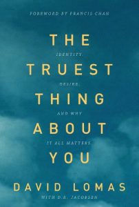 Download The Truest Thing about You: Identity, Desire, and Why It All Matters pdf, epub, ebook