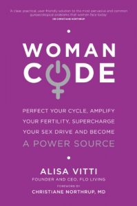 Download Womancode: Perfect Your Cycle, Amplify Your Fertility, Supercharge Your Sex Drive and Become a Power Source pdf, epub, ebook