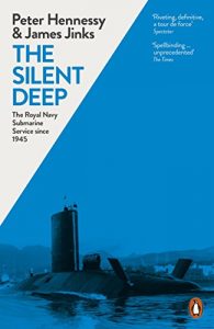 Download The Silent Deep: The Royal Navy Submarine Service Since 1945 pdf, epub, ebook