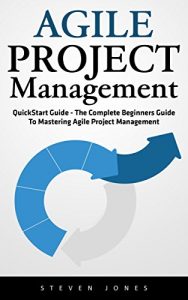 Download Agile Project Management: QuickStart Guide – The Complete Beginners Guide To Mastering Agile Project Management! (Scrum, Project Management, Agile Development) pdf, epub, ebook