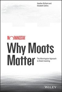 Download Why Moats Matter: The Morningstar Approach to Stock Investing pdf, epub, ebook