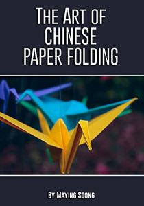 Download The Art of CHINESE PAPER FOLDING pdf, epub, ebook