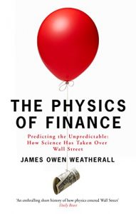 Download The Physics of Finance: Predicting the Unpredictable: How Science Has Taken Over Wall Street pdf, epub, ebook