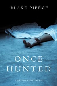 Download Once Hunted (A Riley Paige Mystery-Book 5) pdf, epub, ebook