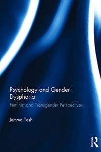 Download Psychology and Gender Dysphoria: Feminist and Transgender Perspectives pdf, epub, ebook